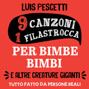Canzoni per bimbe bimbi e altre creature giganti